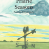 Prairie Seasons cover - Illustrated Rhyming Children's book about the prairies by Saskatoon author, Amber Antymniuk