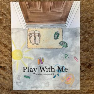 Play With Me - Children's Book by Saskatchewan Author